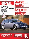 Korp, Dieter - Opel Signum / Opel Vectra Caravan. Jetzt helfe ich mir selbst