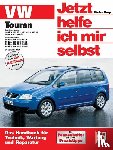 Korp, Dieter - VW Touran ab Modelljahr 2003. Jetzt helfe ich mir selbst