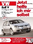 Korp, Dieter - VW Golf V ab Modelljahr 2003. Jetzt helfe ich mir selbst