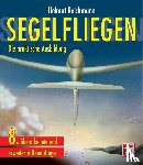 Reichmann, Helmut - Segelfliegen - Die praktische Ausbildung