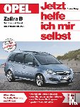 Korp, Dieter - Opel Zafira Benziner und Diesel alle Modelle seit 2005. Jetzt helfe ich mir selbst
