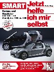 Korp, Dieter - Smart Fortwo und Roadster. Jetzt helfe ich mir selbst