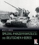 Spielberger, Walter J. - Spezial-Panzerfahrzeuge des deutschen Heeres