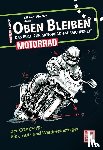 Pfeiffer, Michael - Oben bleiben - Das Buch zur Motorrad-Fahrsicherheit - Der Coach für Ein-, Auf- und Wiedereinsteiger