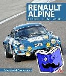 Gaubatz, Andreas, Erhartitsch, Jan - Renault Alpine - Geschichte - Technik - Mythos