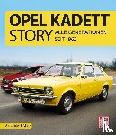 Storz, Alexander F. - Opel Kadett-Story - Alle Generationen seit 1962