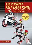 Niemann, Harry - Der Kniff mit dem Knie - Sportlich und sicher Motorrad fahren