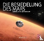 Nebel, Florian Matthias - Die Besiedelung des Mars