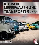 Gebhardt, Wolfgang H. - Deutsche Lieferwagen und Transporter