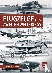 Schreiber, Joachim - Flugzeuge des Zweiten Weltkriegs