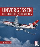 Spaeth, Andreas - Unvergessen - legendäre deutsche Airlines