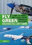 Lassak, Frank - Fly Green - Nachhaltige Luftfahrt