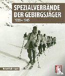 Kaltenegger, Roland - Spezialverbände der Gebirgsjäger