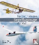 Brütting, Georg, Willberg, Alexander - Die berühmtesten Segelflugzeuge der Welt