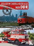 Kunkel, Ralf - Feuerwehrfahrzeuge der DDR