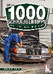  - 1000 Schraubertipps