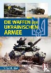 Schunkow, Victor - Die Waffen der ukrainischen Armee