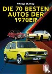 Wuttke, Walther - Die 70 besten Autos der 70er