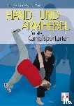 Reinisch, Stefan, Marek, Harald - Hand- und Armhebel für alle Kampfsportarten
