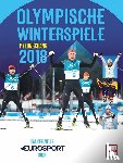 Reisner, Dino, Dunker, Siegmund - Olympische Winterspiele Pyeongchang 2018 - Das offizielle EUROSPORT-Buch