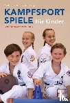 Hauff, Markus von, Faslija, Yasmin - Kampfsportspiele für Kinder