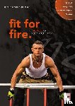 Posanz, Joachim, Finken, Jan - fit for fire - Das Workout vom »Toughest Firefighter Alive«