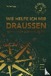 Lapp, Volker - Wie helfe ich mir draußen (Sonderausgabe)