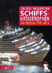 Karr, Hans - Die spektakulärsten Schiffskatastrophen der letzten 100 Jahre