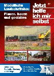 Lieb, Ulrich - Modellbahn Landschaftsbau - Planen, bauen und gestalten
