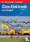 Dahl, Claus - Gleis-Elektronik im Modell
