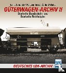 Behrends, Helmut, Wiedau, Gerhard, Hensel, Wolfgang - Güterwagen-Archiv 2