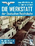  - Die Werkstatt der Deutschen Reichsbahn