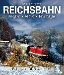 Feuereißen, Günther - REICHSBAHN Beginn - Alltag - Nostalgie