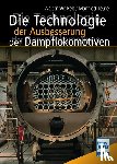Weikelt, Walter, Teufel, Manfred - Die Technologie der Ausbesserung der Dampflokomotiven