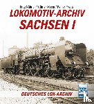 Näbrich, Fritz, Meyer, Günter, Preuß, Reiner, Meyer, Manfred - Lokomotiv-Archiv Sachsen 1