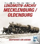 Kirsche (Hrsg., Hans-Joachim, Lohr, Hermann, Thielmann, Georg - Lokomotiv-Archiv Mecklenburg/Oldenburg