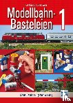 Reinmuth, Ralf, Wirag, Gerald - Modellbahn-Basteleien - Band 1
