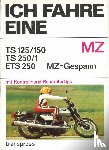 Riedel, Wolfram, Steiner, Christian - Ich fahre eine MZ