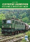 Deinert, Werner - Elektrische Lokomotiven - Konventionelle Antriebstechnik erklärt - Theoretische und praktische Grundlagen zu Technik und Entwicklung