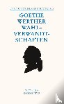 Goethe, Johann Wolfgang von - Die Leiden des jungen Werther Die Wahlverwandtschaften Kleine Prosa Epen