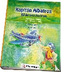 Müller, Bettina, Witte, C. - Kapitän Albatros - Bildergeschichten 3./4. Schuljahr