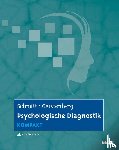 Schmitt, Manfred, Gerstenberg, Friederike - Psychologische Diagnostik kompakt