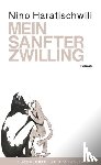 Haratischwili, Nino - Mein sanfter Zwilling