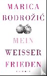 Bodrozic, Marica - Mein weißer Frieden