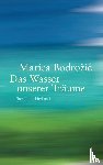 Bodrozic, Marica - Das Wasser unserer Träume