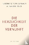 Schirach, Ferdinand Von, Kluge, Alexander - Die Herzlichkeit der Vernunft