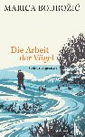 Bodrozic, Marica - Die Arbeit der Vögel