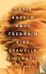 Anselm, Doris - Hautfreundin. Eine sexuelle Biografie
