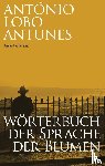 Lobo Antunes, António - Wörterbuch der Sprache der Blumen