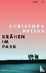 Peters, Christoph - Krähen im Park